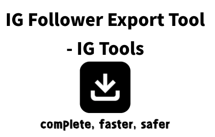 IG Follower Export Tool logo with the line complete, faster, safer